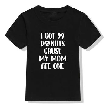 Jeg FIK 99 DONUTS, fordi MIN MOR SPISTE EN Børn Piger Drenge Søde Version Grafiske t-shirts til Sommer Kort Ærme Toppe, t-Shirts