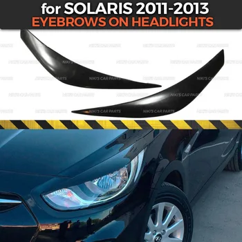 Øjenbryn på forlygter for Hyundai Solaris 2011-2013 ABS plast cilia eyelash støbning dekoration bil styling, tuning tilbehør