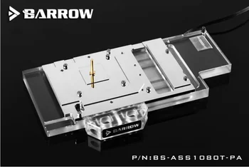 Barrow BS-ASS1080T-PA -, LRC 2.0 Fuld Dækning Grafikkort Vand Køling Blokere for ASUS ROG STRIX GTX1080Ti/1070/1060 Gaming