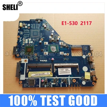 SHELI Til Acer aspire E1-530 E1-570 2117 2117U Z5WE1 LA-9535P Laptop bundkort bærbare pc bundkort hovedyrelsen test ok