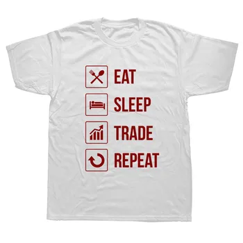 Eat Sleep Handel Gentag Investorer Sjove T-Shirt Mode O-hals kortærmet Bomulds T-Shirt til Mænd Tøj