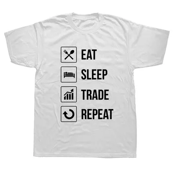 Eat Sleep Handel Gentag Investorer Sjove T-Shirt Mode O-hals kortærmet Bomulds T-Shirt til Mænd Tøj